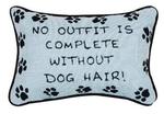 No Outfit is Complete ... Tapestry Word Pillow