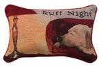 Ruff Night ... Tapestry Word Pillow